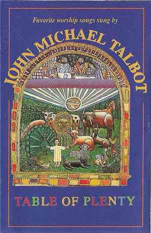 John Michael Talbot - Table Of Plenty