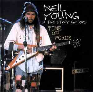 Neil Young & The Stray Gators - Time And Words