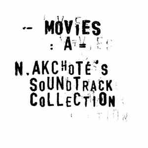 Noël Akchoté - Movies ( A ) : Pimps & Roads.