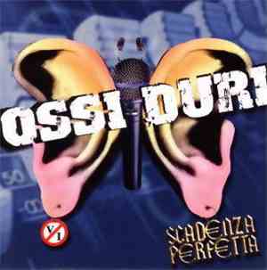 Ossi Duri - Scadenza Perfetta