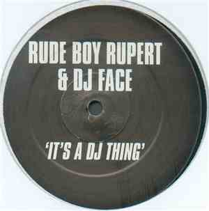 Rude Boy Rupert & DJ Face - It's A DJ Thing