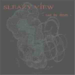Sleazy View - Led By Wrath