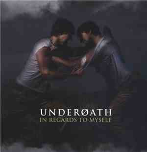 Underøath - In Regards To Myself