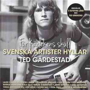 Various - För Kärlekens Skull (Svenska Artister Hyllar Ted Gärdestad)