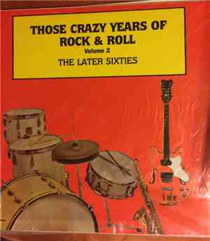 various - Those Crazy Years Of Rock & Roll Volumne 2 The Later Sixties