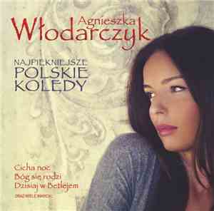 Agnieszka Włodarczyk - Najpiękniejsze Polskie Kolędy