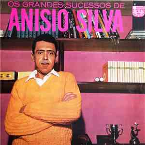 Anisio Silva - Os Grandes Sucessos De Anisio Silva