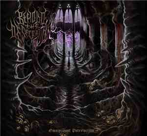 Behold The Desecration - Omnipresent Putrefaction