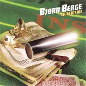 Bjørn Berge - Blues Hit Me