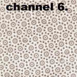 Channel 6 - Control / She Calls Your Name