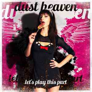 Dust Heaven - Let's Play This Part