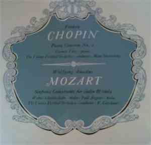 Frederic Chopin - Wolfgang Amadeus Mozart - Piano Concerto No.2 / Sinfonia  ...
