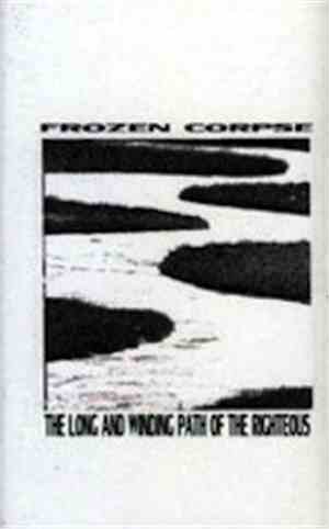 Frozen Corpse - II. The Long And Winding Path Of The Righteous