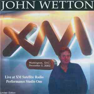 John Wetton - Live At XM Satellite Radio