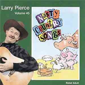 Larry Pierce - Nasty Country Songs