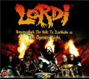 Lordi - Bringing Back The Balls To Stockholm 06 - The Opening Night