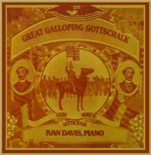 Louis Moreau Gottschalk - Great Galloping Gottschalk