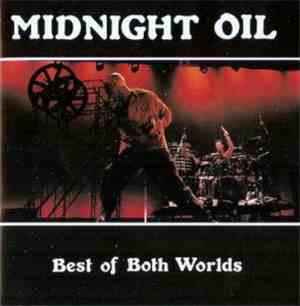 Midnight Oil - Best Of Both Worlds