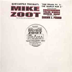 Mike Zoot Featuring Consequence , Talib Kweli, Mos Def - High Drama, Pt. 3: ...
