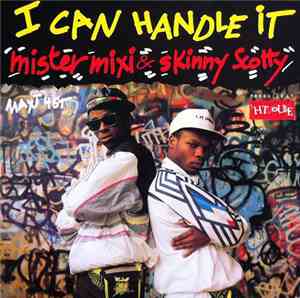 Mister Mixi & Skinny Scotty - I Can Handle It