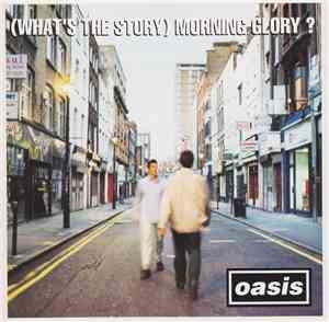 Oasis  - (What's The Story) Morning Glory?