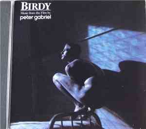 Peter Gabriel - Music By Peter Gabriel From The Film Birdy
