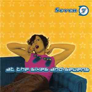 Seven  - At The Sixes And Sevens