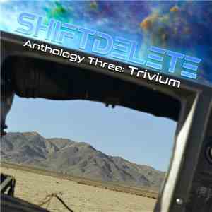 Shiftdelete - Anthology Three: Trivium
