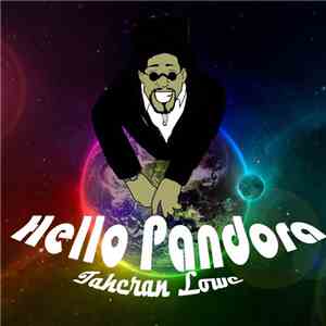 Taheran Lowe - Hello Pandora