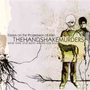 The Handshake Murders - Essays On The Progression Of Man