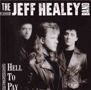 The Jeff Healey Band - Hell To Pay