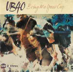 UB40 - Bring Me Your Cup