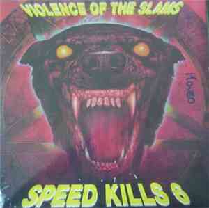 Various - Speed Kills 6  (Violence Of The Slams)