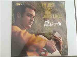 Vic Jungkurth - I'm Just One Who Jesus Loves