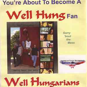 Well Hungarians - Sorry 'Bout The Mess