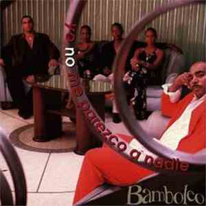 Bamboleo - Yo No Me Parezco A Nadie