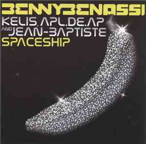 Benny Benassi Feat. Kelis, Apl.De.Ap And Jean-Baptiste - Spaceship