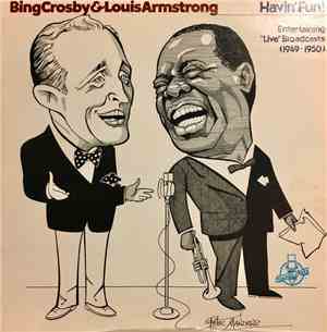 Bing Crosby & Louis Armstrong - Havin' Fun!