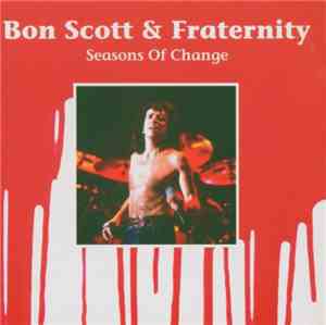 Bon Scott & Fraternity - Seasons Of Change