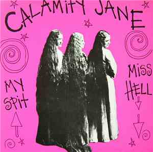 Calamity Jane - Miss Hell / My Spit