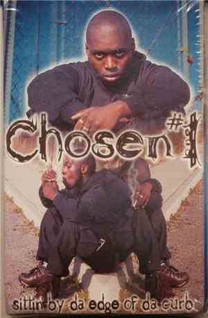 Chosen #1 - Sittin' By Da Edge Of Da Curb