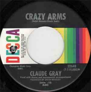 Claude Gray  - Crazy Arms / The Cleanest Man In Cincinnati