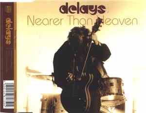 Delays - Nearer Than Heaven