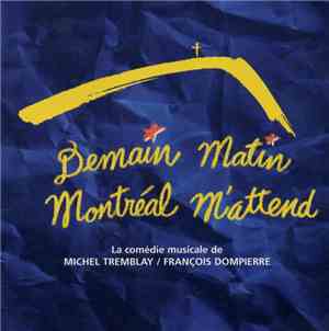 Elyse Marquis, MICHEL TREMBLAY, François Dompierre - Demain Matin, Montréal ...