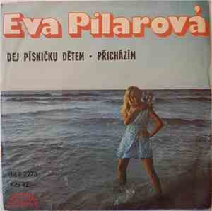 Eva Pilarová - Dej Písničku Dětem / Přicházím