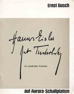 Hanns Eisler, Kurt Tucholsky, Ernst Busch - An Preußischen Kaminen