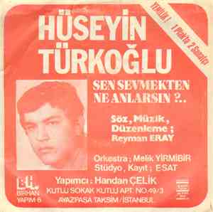 Hüseyin Türkoğlu, Hikmet Eroğlu - Sen Sevmekten Ne Anlarsin / Pembe Yanakli ...