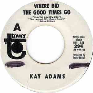 Kay Adams - Where Did The Good Times Go / You Taught Me Everything I Know