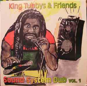 King Tubbys & Friends - Sound System Dub Vol. 1