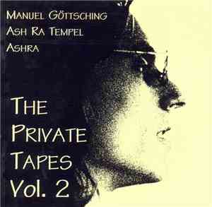 Manuel Göttsching - Ash Ra Tempel - Ashra - The Private Tapes Vol. 2